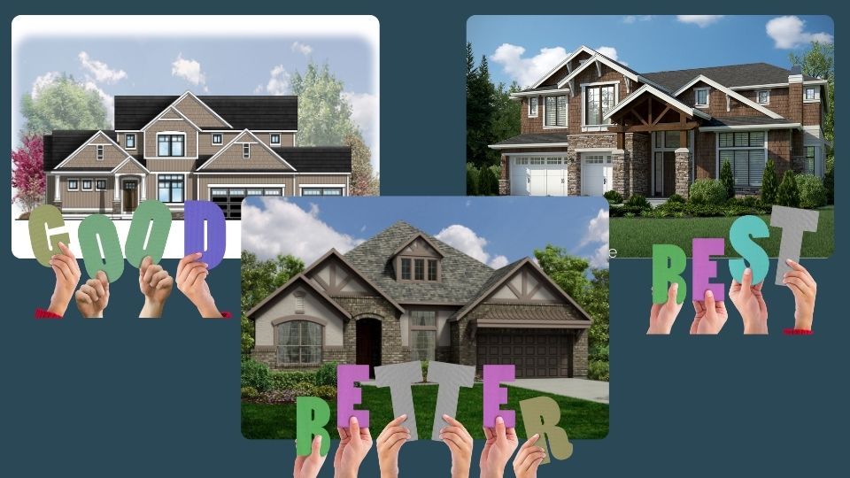 picture of 3 different houses in order from worst to best quality. with good better best under them.